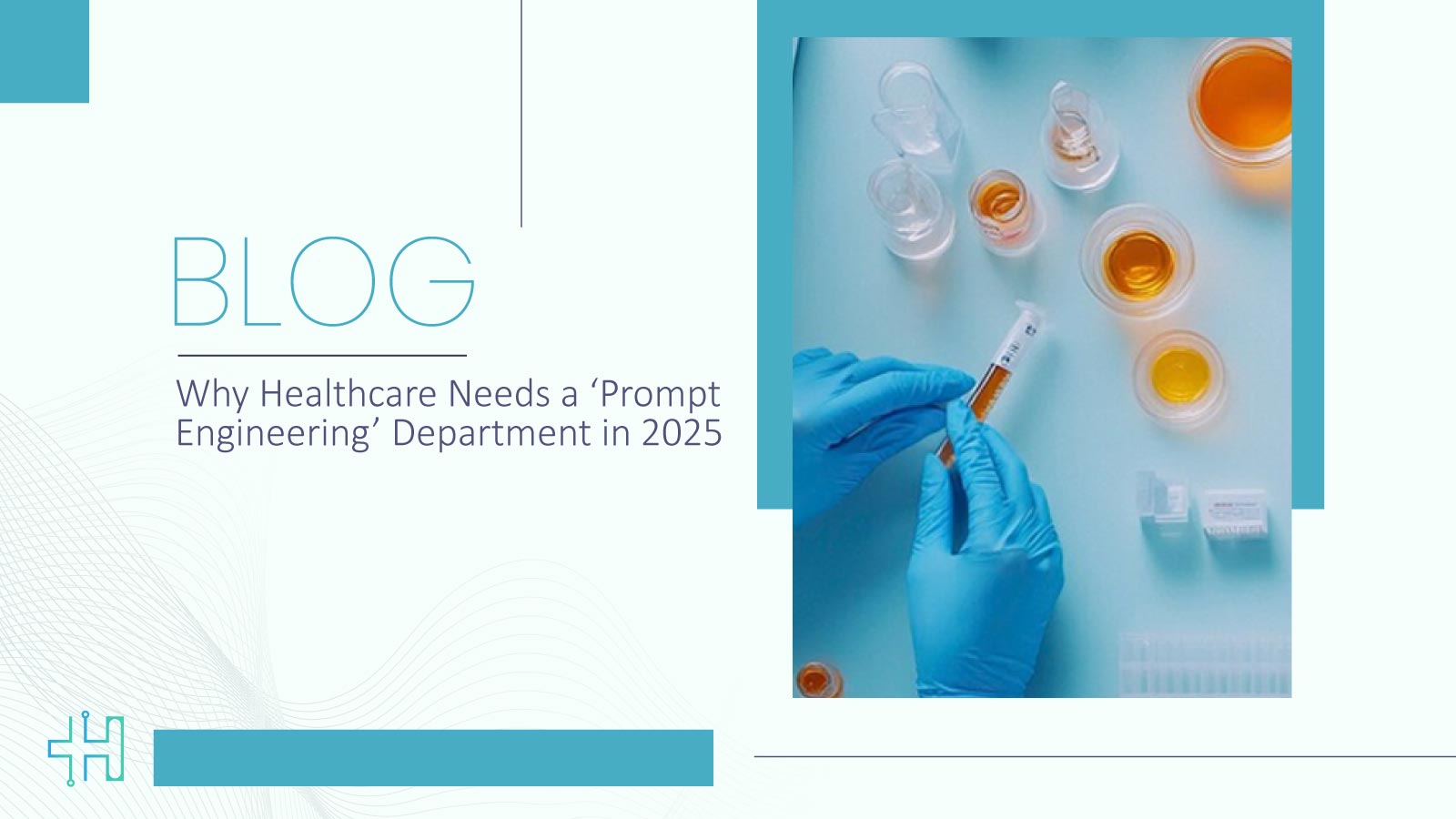 Why Healthcare Needs a ‘Prompt Engineering’ Department in 2025