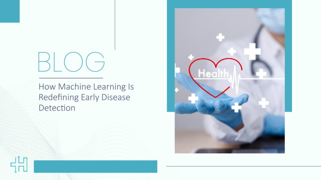 How Machine Learning Is Redefining Early Disease Detection
