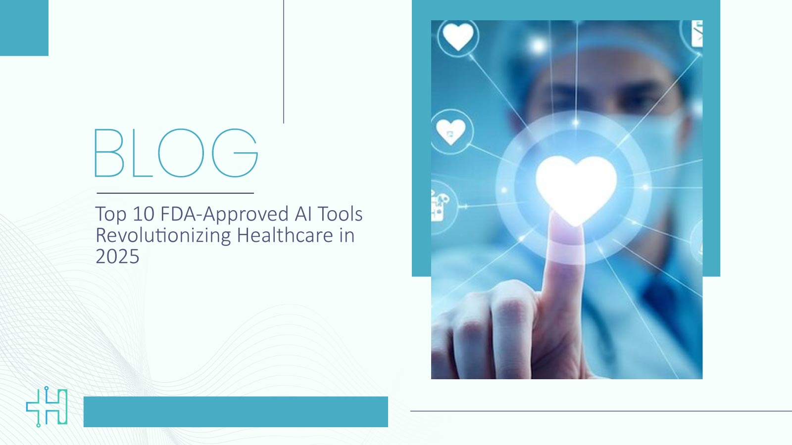 Why FDA-Approved AI Innovations Are the Future of Healthcare in 2025