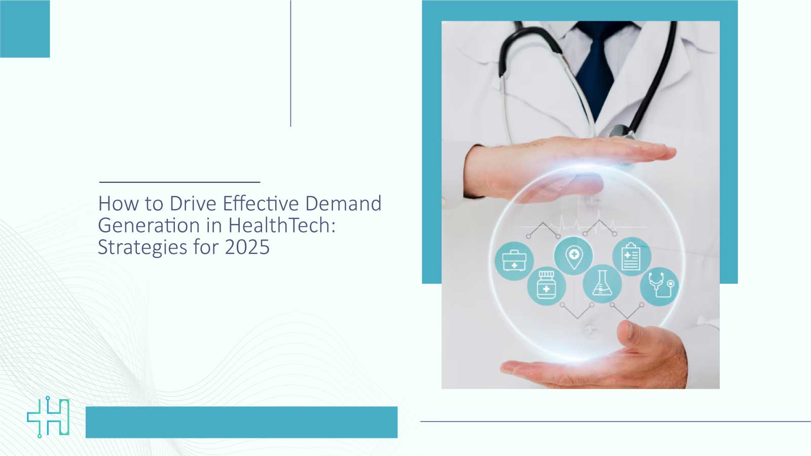 How to Drive Effective Demand Generation in HealthTech Strategies for 2025