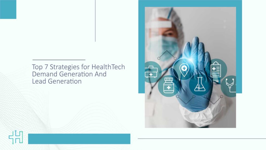 Top 7 Strategies for HealthTech Demand Generation & Lead Generation