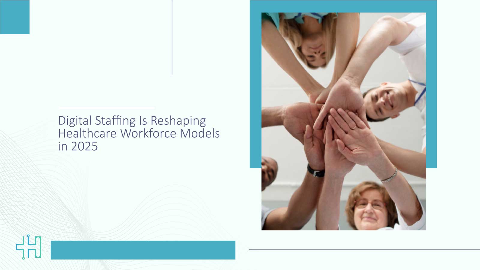 Digital Staffing Is Reshaping Healthcare Workforce Models in 2025