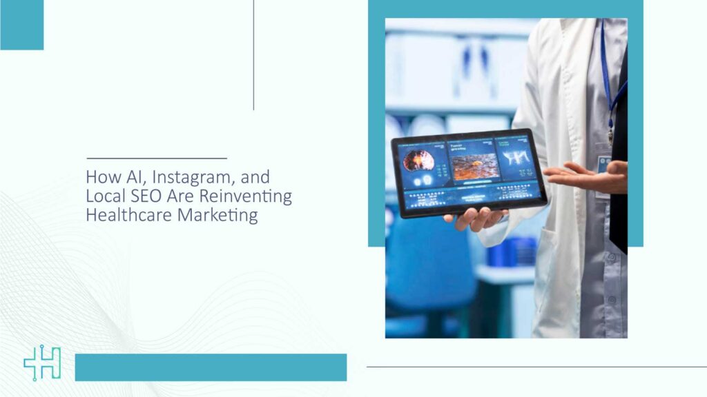 How-AI,-Instagram,-and-Local-SEO-Are-Reinventing-Healthcare-Marketing