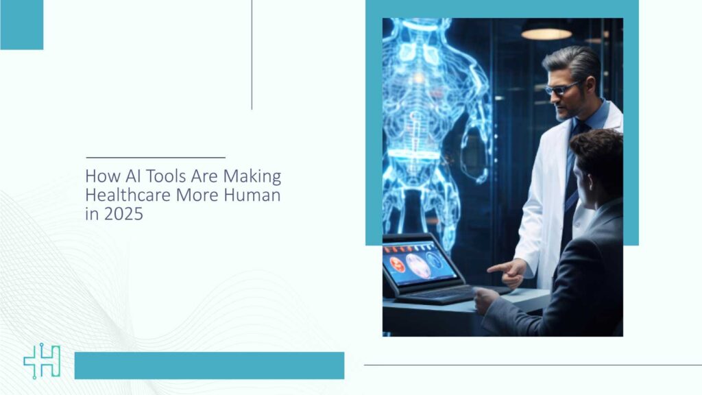How-AI-Tools-Are-Making-Healthcare-More-Human-in-2025