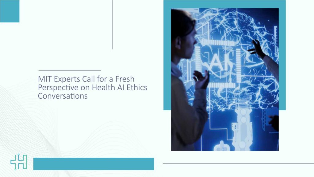 MIT-Experts-Call-for-a-Fresh-Perspective-on-Health-AI-Ethics-Conversations