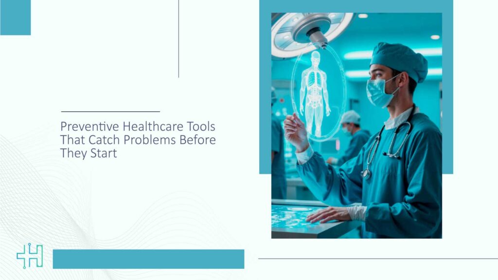 Preventive-Healthcare-Tools-That-Catch-Problems-Before-They-Start