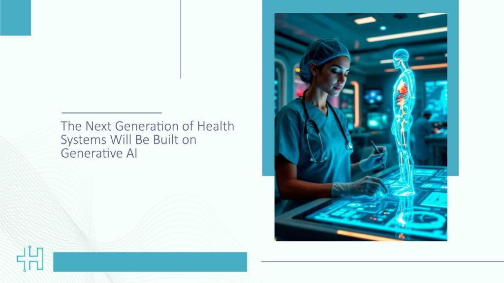 The Next Generation of Health Systems Will Be Built on Generative AI