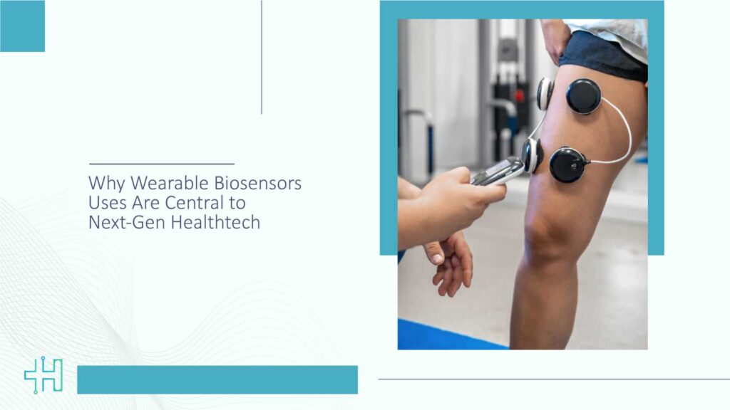 Why Wearable Biosensors Uses Are Central to Next-Gen Healthtech