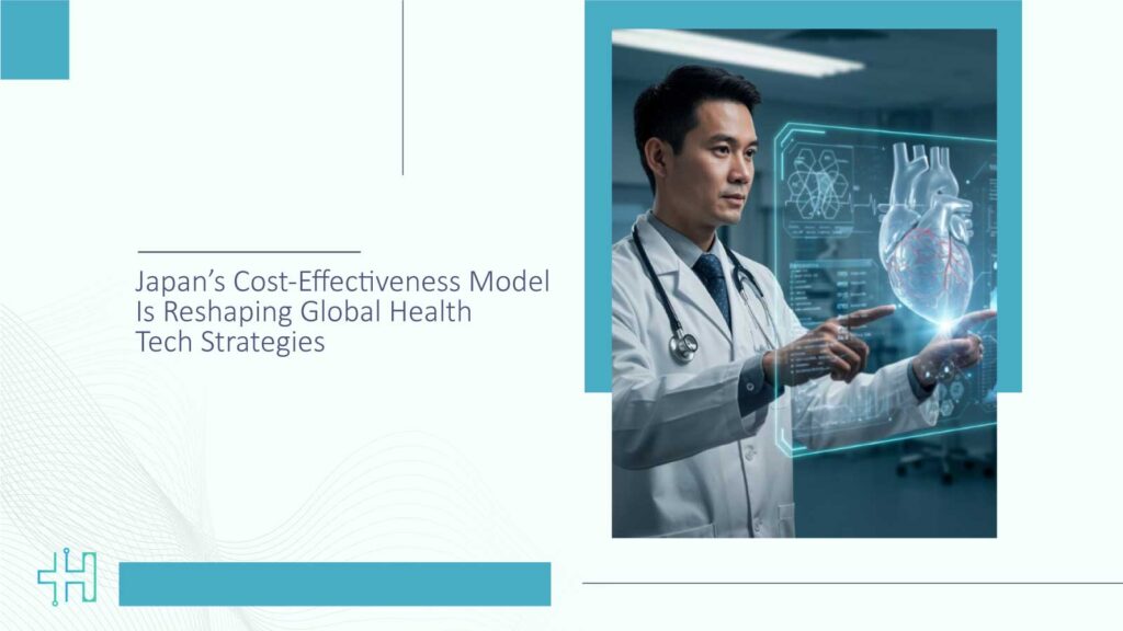 Japan’s-Cost-Effectiveness-Model-Is-Reshaping-Global-Health-Tech-Strategies