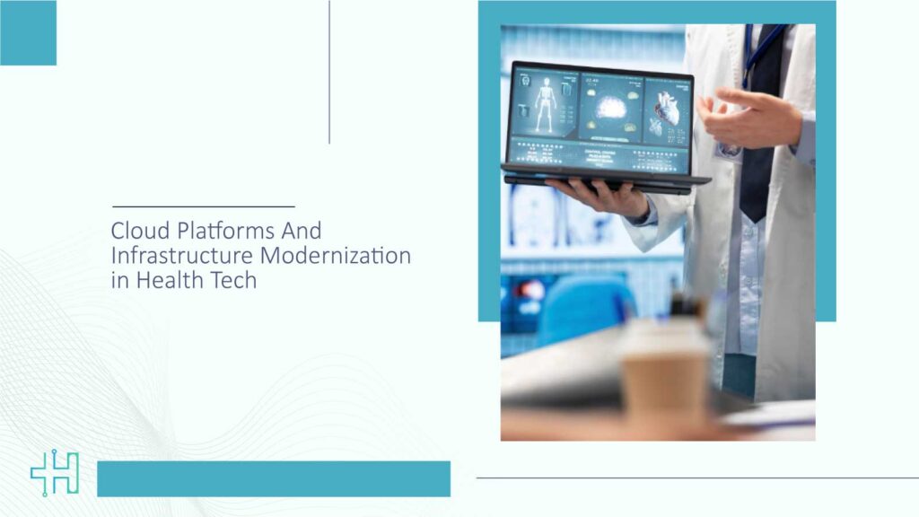 Cloud-Platforms-And-Infrastructure-Modernization-in-Health-Tech