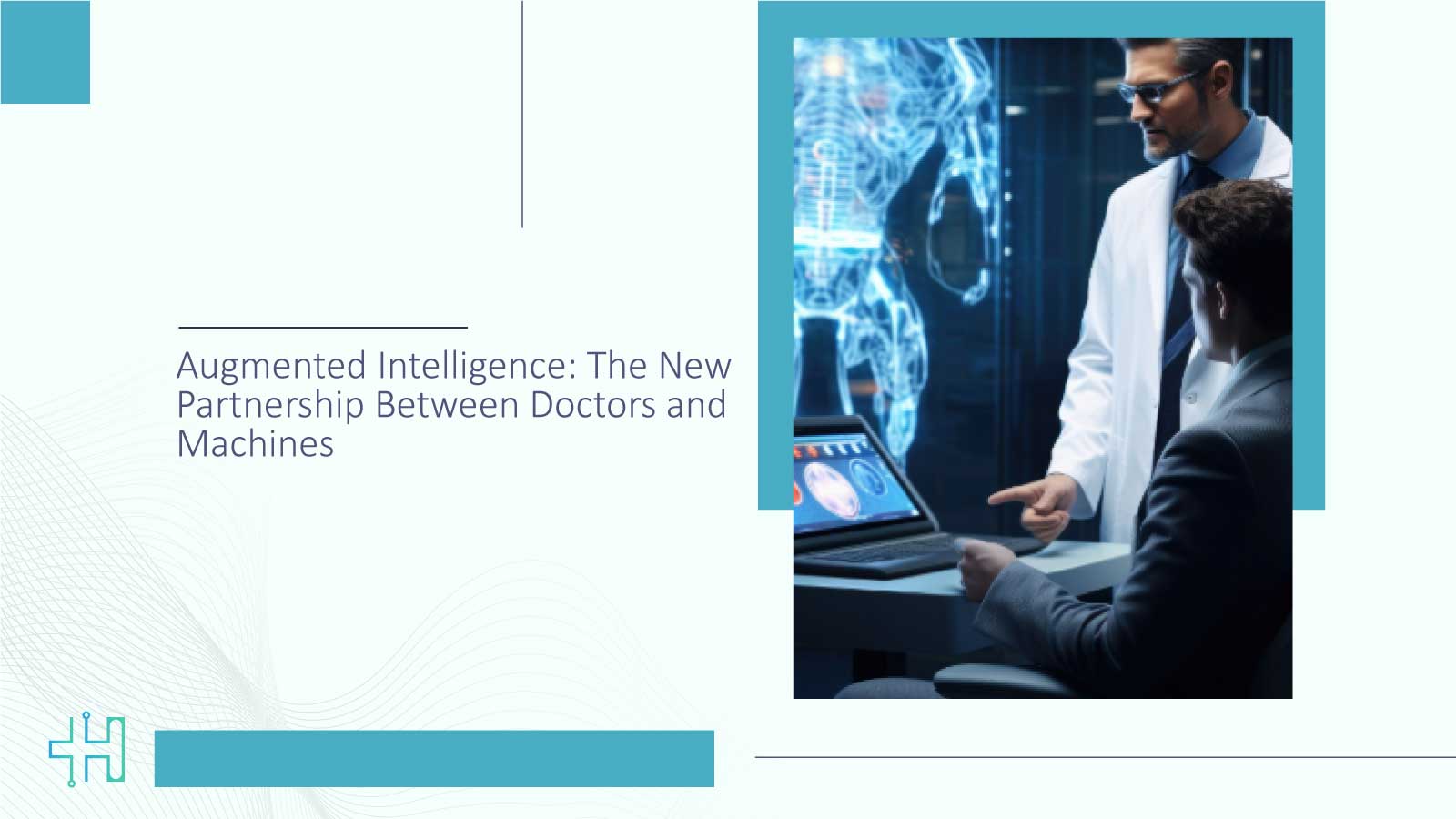 Augmented Intelligence: The New Partnership Between Doctors and Machines