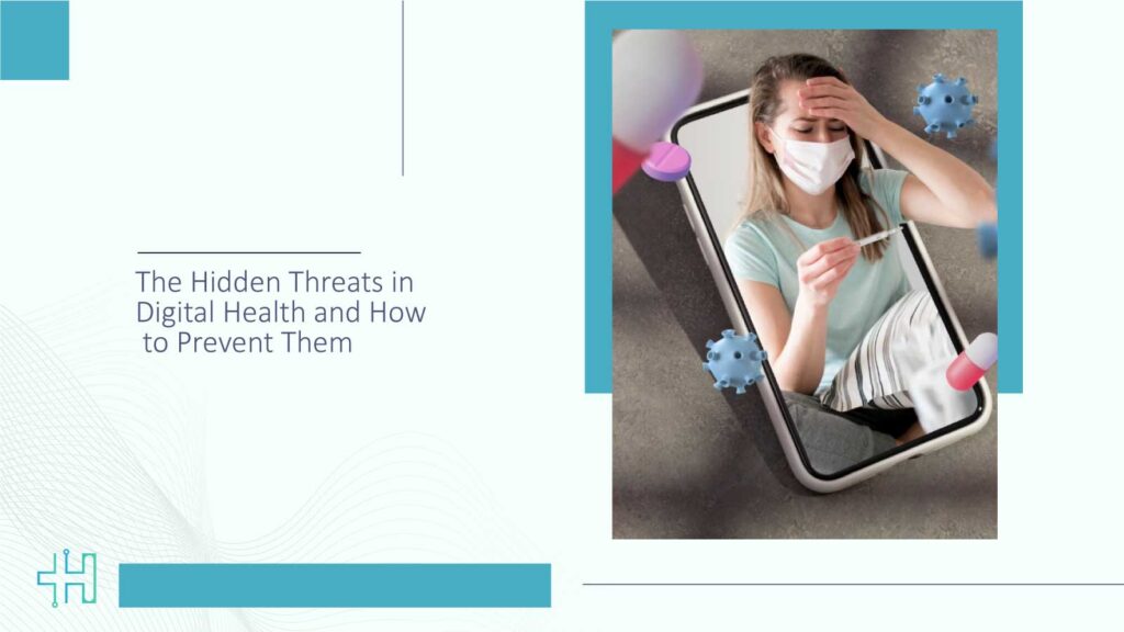 The-Hidden-Threats-in-Digital-Health-and-How-to-Prevent-Them
