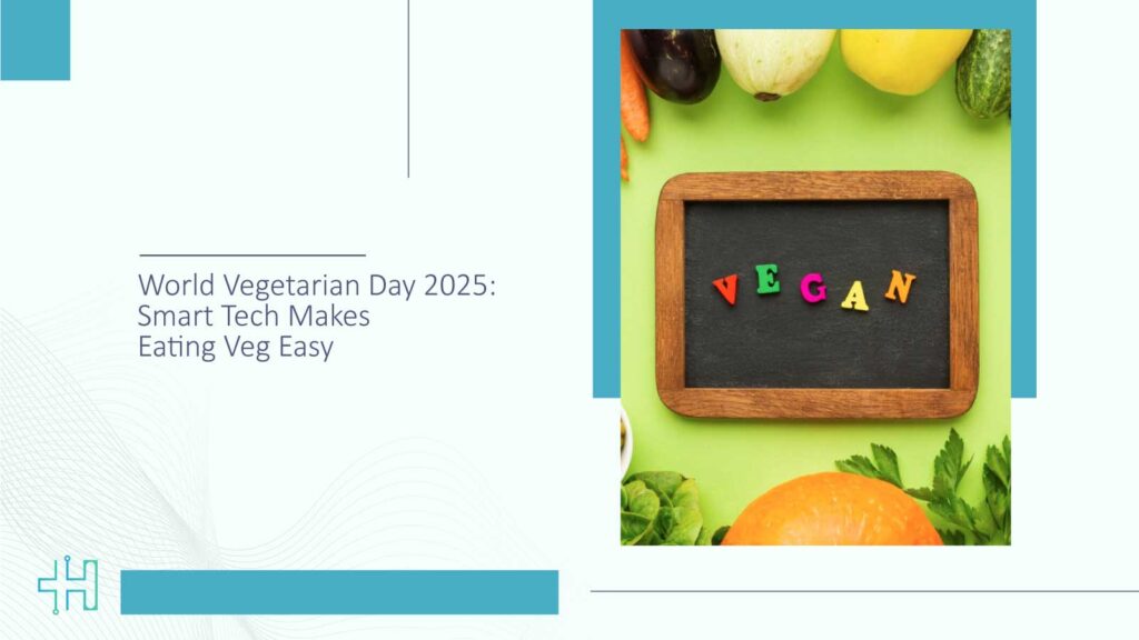 World Vegetarian Day 2025: Smart Tech Makes Veg Eating Easy