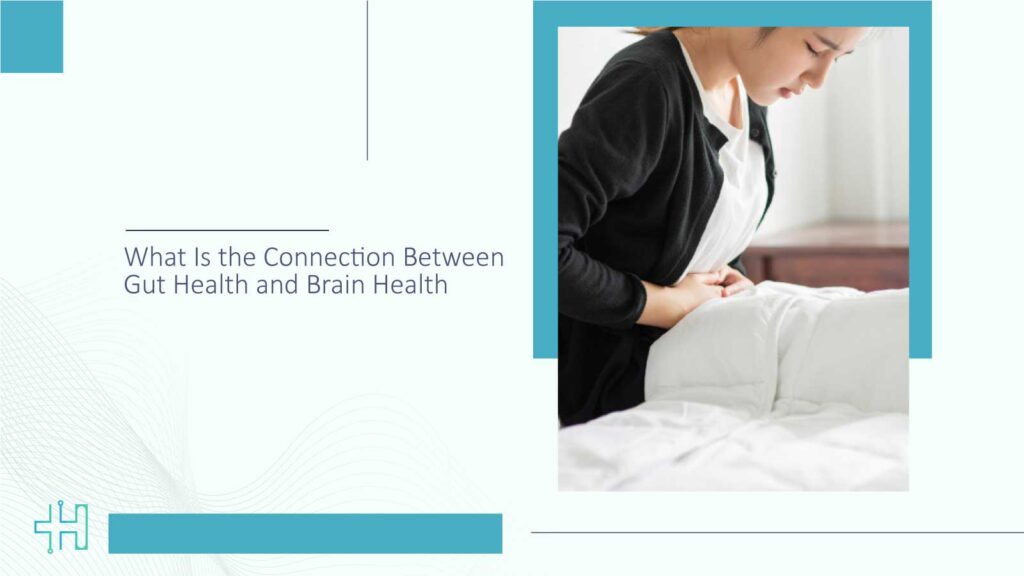 What Is the Connection Between Gut Health and Brain Health