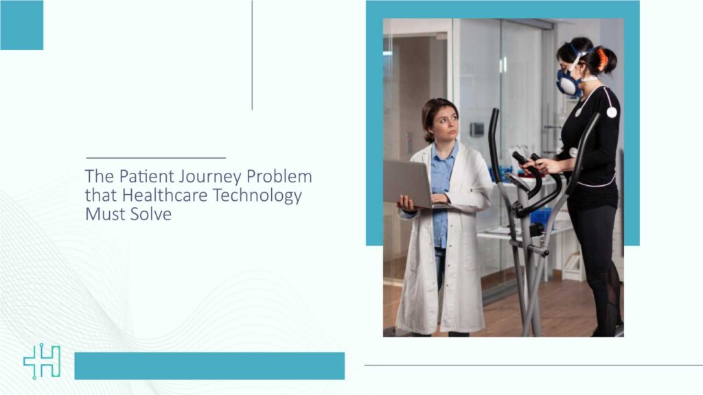 The-Patient-Journey-Problem-that-Healthcare-Technology-Must-Solve