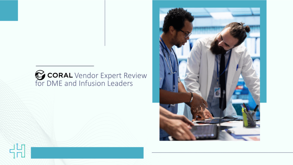 Coral-Vendor-Expert-Review-for-DME-and-Infusion-Leaders